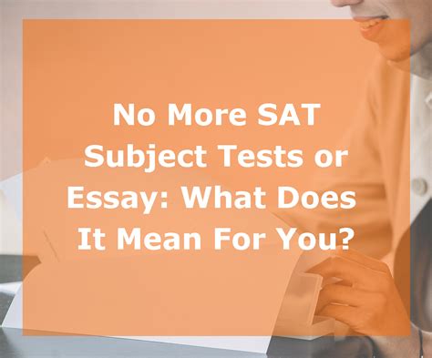 college board dropping subject tests|college board dropping sat test.